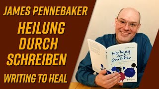 Heilung durch Schreiben von James Pennebaker Writing to Heal Buchvorstellung [upl. by Zaslow840]