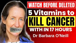 These 5 CancerFighting Vitamins Doctors Wont Tell You About  Barbara ONeills Shocking Discovery [upl. by Nitsua71]