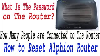 How to Reset Alphion Router  What is the password on the routerराउटर में कितना आदमी कनेक्ट है [upl. by Rairb]