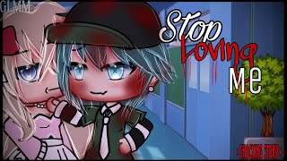 Stop Loving Me  Gacha life full movie horror movie original [upl. by Ennaid]