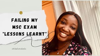 FAILING MY MSC EXAM…LESSONS LEARNT😊 [upl. by Arrekahs214]