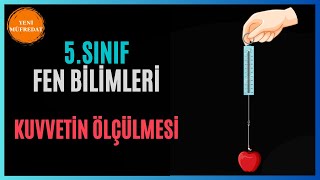 5SINIF  FEN BİLİMLERİ  KUVVETİN ÖLÇÜLMESİ konuanlatımı [upl. by Cooper]