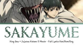 Sakayume  King Gnu  Full Lyrics KanRomEng • Jujutsu Kaisen 0 Movie [upl. by Lem]