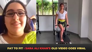 Fat To Fit Sara Ali Khans Old Video Goes Viral Weight Loss Motivation [upl. by Edeline445]