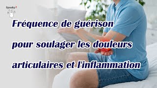 Fréquence de guérison pour soulager les douleurs articulaires et linflammation [upl. by Sarge]