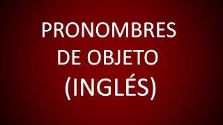 Inglés Americano  Lección 30  Pronombres de Objeto [upl. by Neyud]