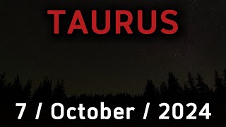 Daily Horoscope TAURUS October 7 2024 [upl. by Eimmij]