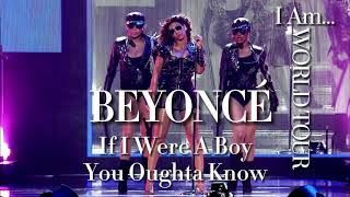 Beyoncé  If I were a boy  You oughta know I AmWorld Tour Studio Version [upl. by Ramin175]