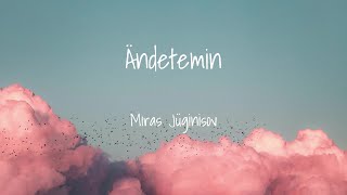 Miras Jügünüsov  Ändetemin Lyrics Мирас Жүгүнүсов  Әндетемін Мәтін Текст Караоке [upl. by Pete]