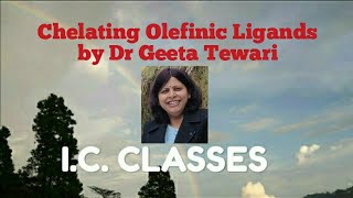 Chelating Olefinic Ligands by Dr Geeta Tewari [upl. by Alarice]