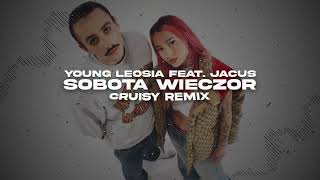 Young Leosia feat Jacuś  SOBOTA WIECZÓR Cruisy Remix [upl. by Vey]