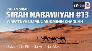 Sirah Nabawiyah 13  Wafatnya Ummul Mukminin Khadijah  Ust Dr Firanda Andirja MA [upl. by Moreen]