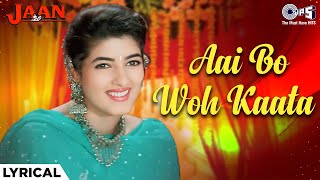 Aai Bo Woh Kaata  Lyrical  Jaan  Twinkle Khanna  Alka Yagnik  90s Hits Hindi Song [upl. by Anoirtac162]