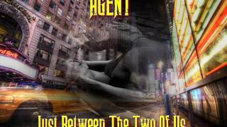 AGENT ♠ Just Between The Two Of Us ♠ HQ [upl. by Kela166]