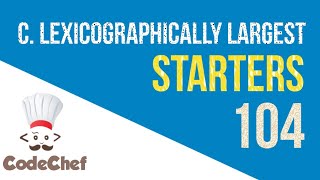 Lexicographically Largest  CodeChef Starters 104  LEXILARGEST  Explanation in Hindi  Codeatic [upl. by Hawk83]