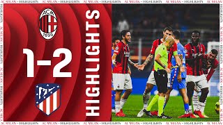 AC Milan 12 Atlético Madrid 😤  Highlights Champions League [upl. by Zeiger]