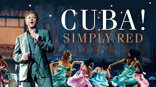 Cuba Starring Simply Red  Recorded Live at El Gran Teatro Havana [upl. by Nisay]