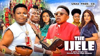 IJELE 9amp10 Full Movie  OSITA IHEME CHINEDU IKEDIEZE CHIOMA NWAOHA 2024 latest nigerian movie [upl. by Sapphera779]