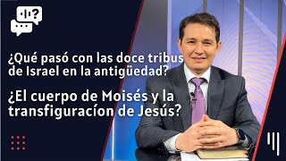 207 Las 12 tribus de judá hoy  El cuerpo de Moisés y la transfiguración  Me Gustaría Saber [upl. by Regina]