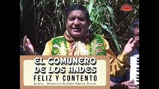 ♪ El Comunero De Los Andes  Feliz y Contento  Éxito Original [upl. by Sialac]