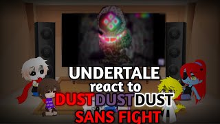 UNDERTALE REACT TO DUSTDUSTDUST SANS FIGHT REQUEST [upl. by Rao]