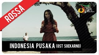 Rossa  Indonesia Pusaka  OST Soekarno [upl. by Eelrebmyk]