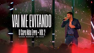 Nando Moreno  Vai me Evitando  DVD O Cara Não Erra Vol1 Vídeo Oficial [upl. by Yrrep]