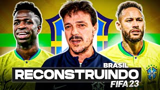 RECONSTRUINDO A SELEÇÃO BRASILEIRA COM FERNANDO DINIZ  FIFA 23EFOOTBALL 2023 [upl. by Narcissus]