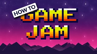 HOW TO GAME JAM [upl. by Ovida]