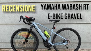 Recensione ebike Yamaha Wabash RT bici elettrica gravel con autonomia oltre i 100 km [upl. by Naitsirt]