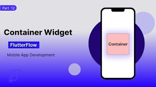 Part 12  Container Widget in FlutterFlow  Figma  Design for beginners Easy Tutorial [upl. by Tella]