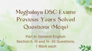 Meghalaya DSCLDAPrevious Years Solved Question PaperMCQsPart ASection IIIIIIVGeneral English [upl. by Hcahsem164]