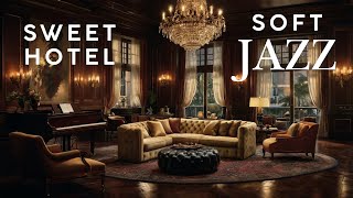 Lofi Feel Good Songs to Instantly Lift Your Mood  Sweet Jazz  Hotel Lounge Music  Good Vibes [upl. by Myna651]