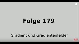 Gradient Gradientenfeld Differenzialrechnung Folge 179 [upl. by Aneetsirk87]