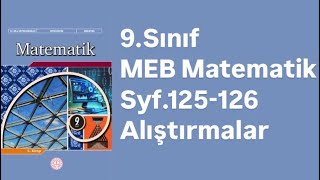 9SINIF MEB MATEMATİK DERS KİTABI S125126 ALIŞTIRMALAR [upl. by Loy]