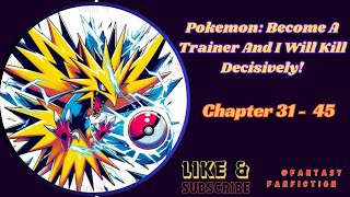 Pokemon Become A Trainer And I Will Kill Decisively  Chapter 31  45 [upl. by Awuhsoj]