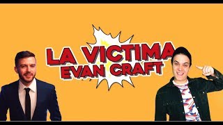 La Victima 9  EVAN CRAFT [upl. by Uliram894]