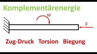 Formänderungsenergie amp Komplementärenergie Biegung Torsion ZugDruckTechnische Mechanik [upl. by Augustine]