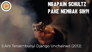 5 Arti Tersembunyi di Film Django Unchained  Bahas Film [upl. by Ecirpak]