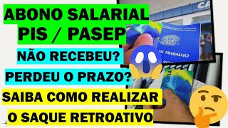 SAQUE DO ABONO SALARIAL PIS E PASEP RETROATIVO  COMO RECEBER [upl. by Anana966]