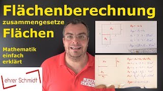 Flächenberechnung  zusammengesetzte Flächen  Mathematik  einfach erklärt  Lehrerschmidt [upl. by Karlen]