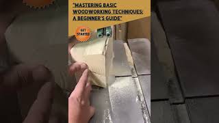 Mastering Basic Woodworking Techniques A Beginners Guide [upl. by Ellehcear]