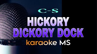 HICKORY  DICKORY DOCK Karaoke CS [upl. by Hakkeber75]