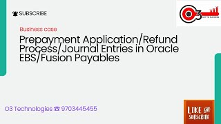 Business Case Prepayment ApplicationRefund ProcessJournal Entries in Oracle EBSFusion Payables [upl. by Ayiotal]