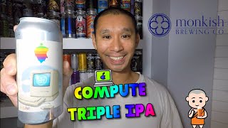 BEER REVIEW 451  MONKISH BREWING  COMPUTE TRIPLE IPA [upl. by Ahterahs204]