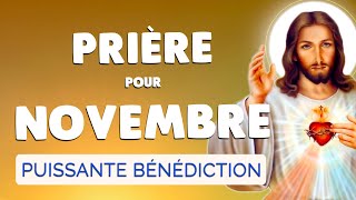 🙏 PRIÈRE pour NOVEMBRE 2024 🙏 Bénédiction Puissante pour ce MOIS [upl. by Adriano920]