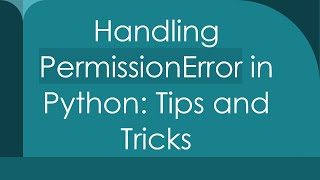 Handling PermissionError in Python Tips and Tricks [upl. by Ammon]