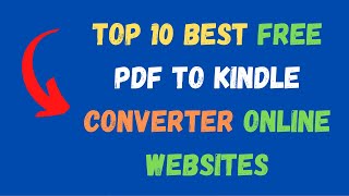 Top 10 Best Free PDF to Kindle Converter Online Websites [upl. by Nnoved]