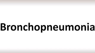 How to Pronounce Bronchopneumonia correctly [upl. by Zippora]