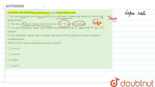 Consider the following statements regarding lapse rate 1 An unsaturated air mass cools at dry [upl. by Golden]